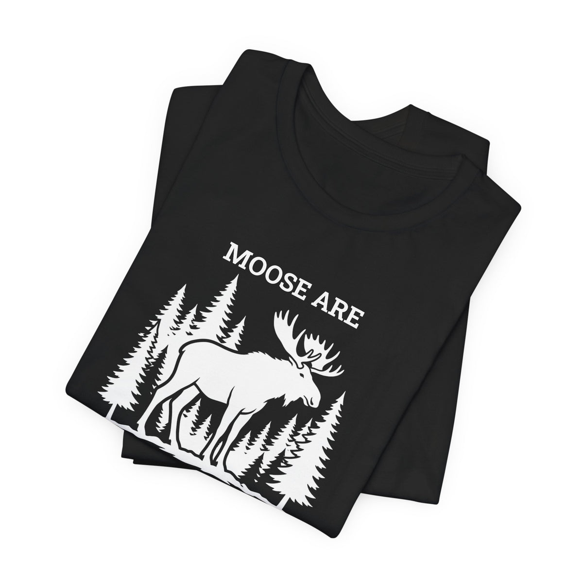 Moose Are My Happy Place T-Shirt | Moose Nation