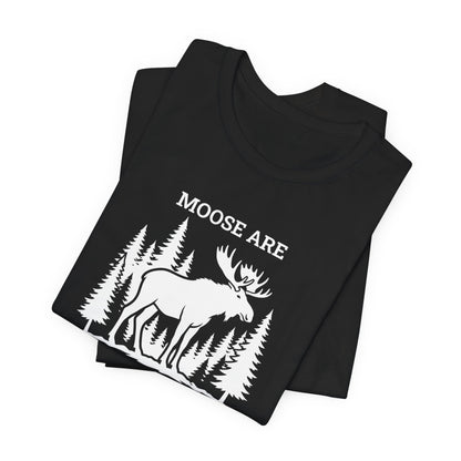 Moose Are My Happy Place T-Shirt | Moose Nation